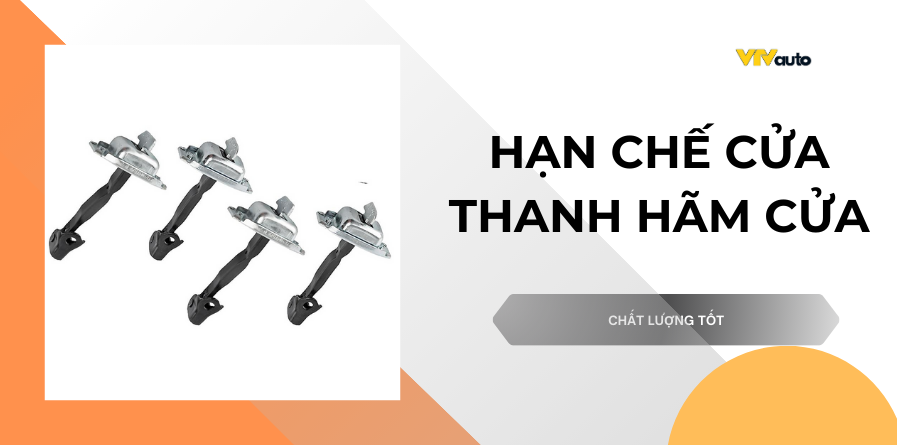 Hãm cửa, thanh hạn chế cửa hàng zin theo xe